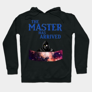 The Master has Arrived Hoodie